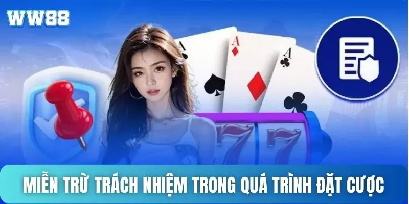 Miễn trừ trách nhiệm - Các quy định tại WW88 hội viên cần nắm 3 Miễn trừ trách nhiệm trong quá trình đặt cược